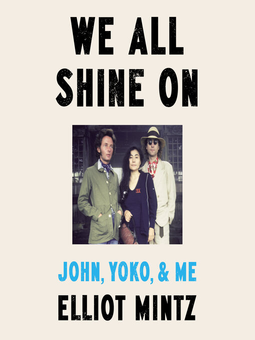 Title details for We All Shine On by Elliot Mintz - Available